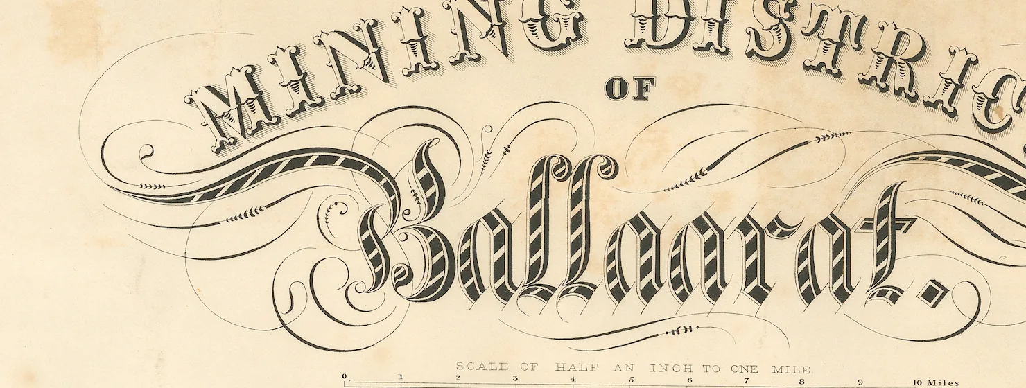 Mining District of Ballaarat, in engraved ornamental lettering